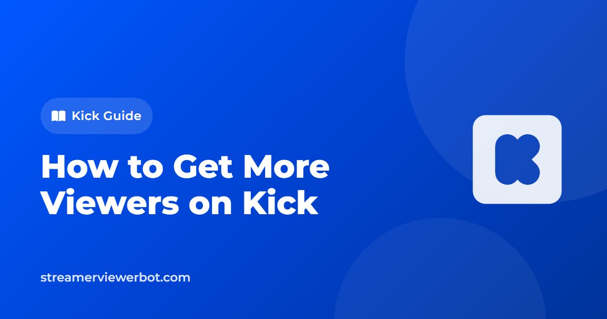 How to Get More Viewers on Kick