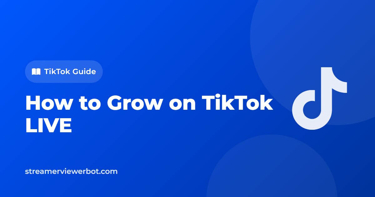 How to Grow on TikTok LIVE